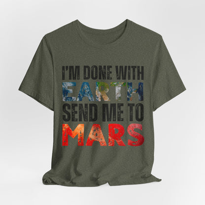 I'm Done with Earth, Send me to Mars